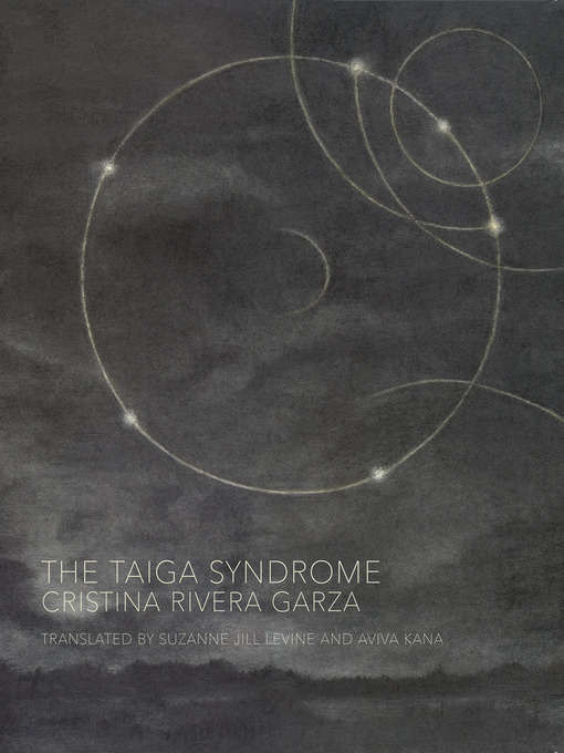 Title details for The Taiga Syndrome by Cristina Rivera Garza - Available